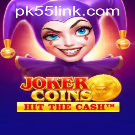 Discover the Exciting World of JokerCoins and the Thrills of PK 55