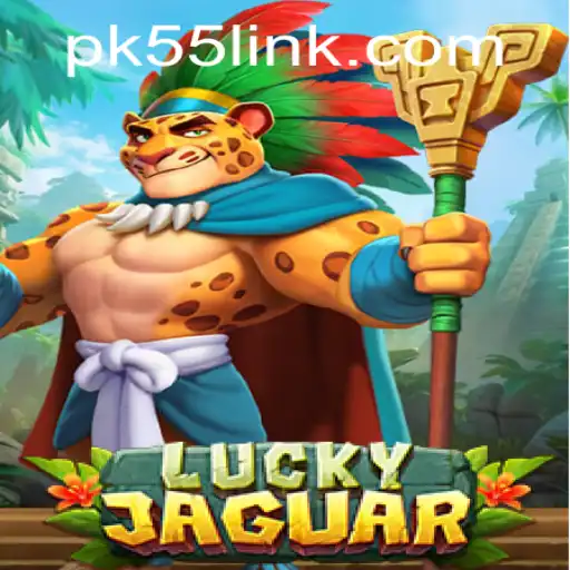 Unveiling 'LuckyJaguar': The Exciting World of PK 55